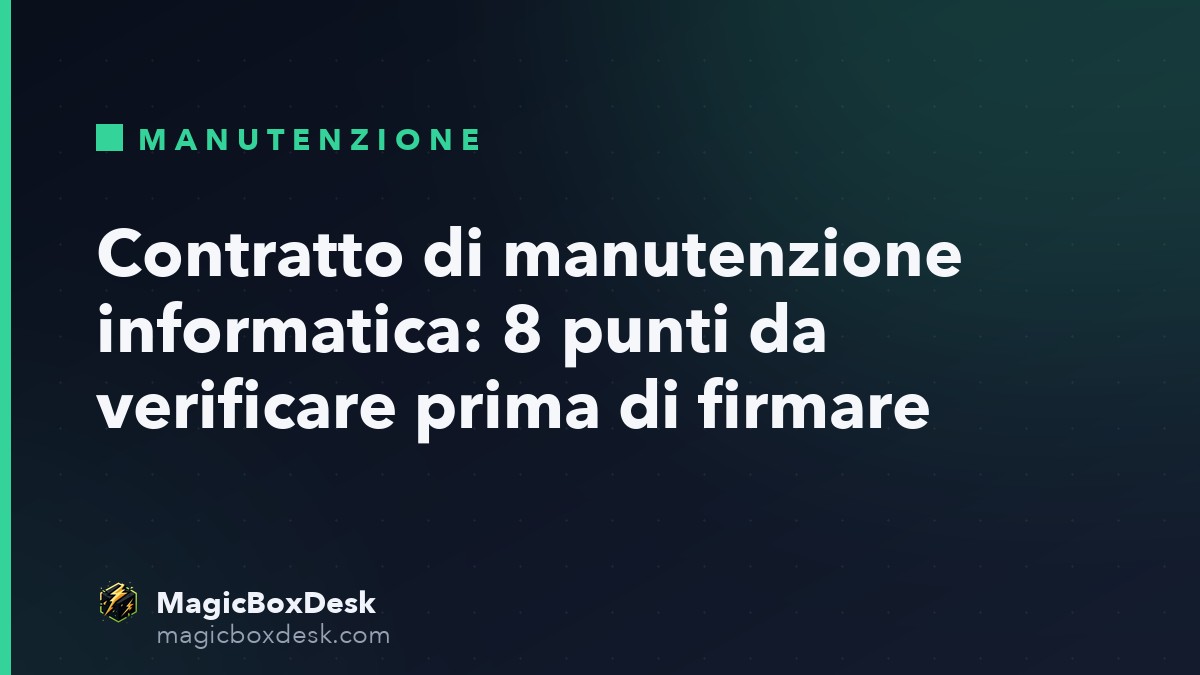 Contratto di manutenzione informatica: 8 punti da verificare prima di firmare