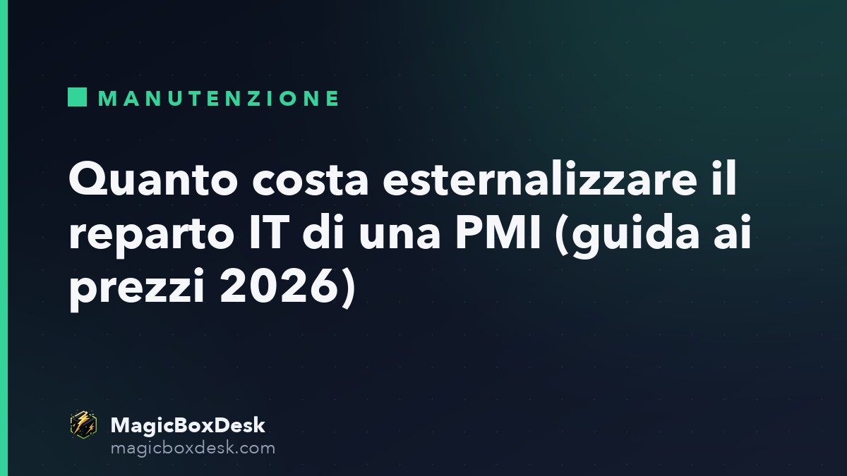 Quanto costa esternalizzare il reparto IT di una PMI (guida ai prezzi 2026)