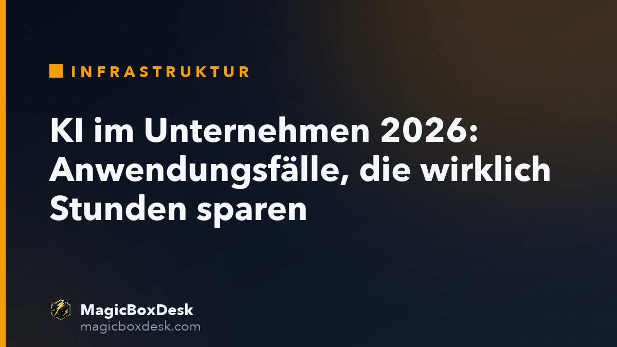 KI im Unternehmen 2026: Anwendungsfälle, die wirklich Stunden sparen