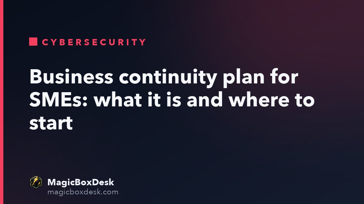Business continuity plan for SMEs: what it is and where to start