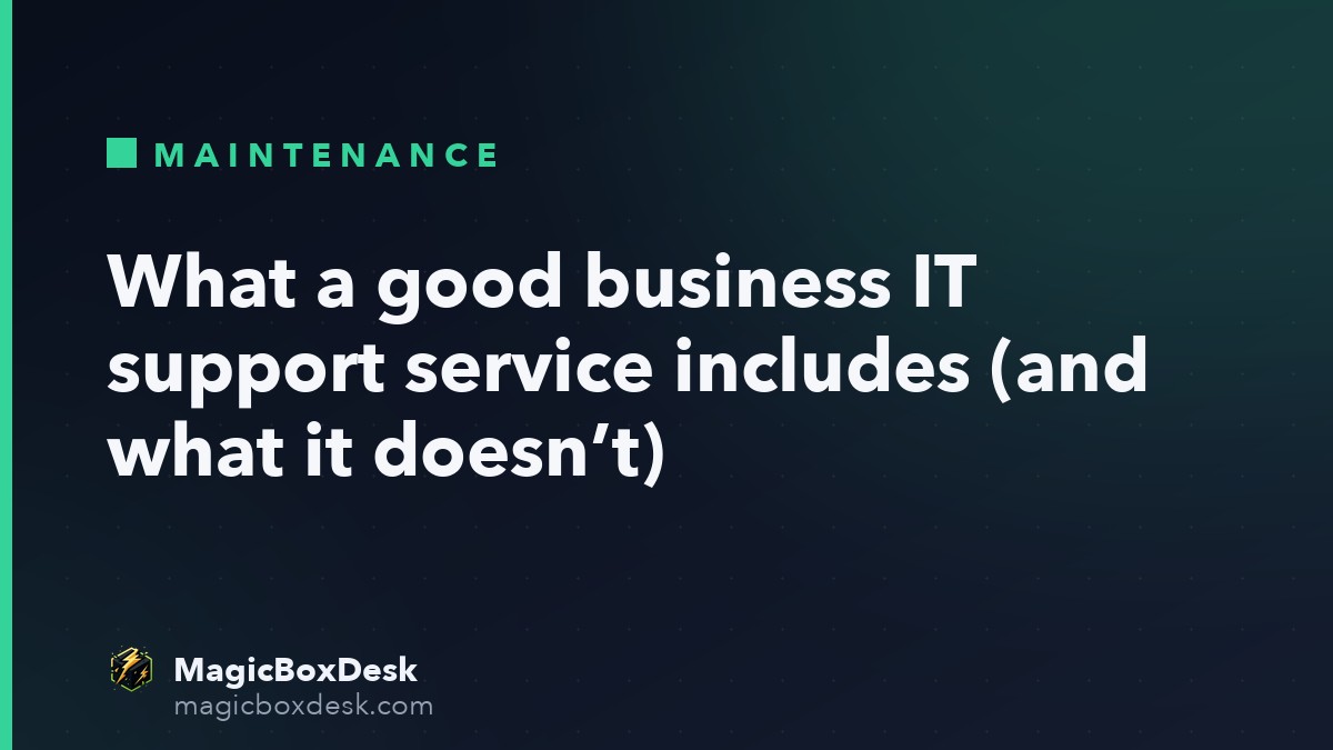 What a good business IT support service includes (and what it doesn’t)
