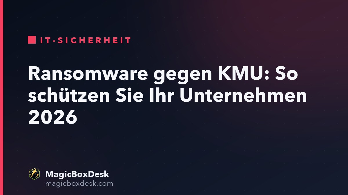 Ransomware gegen KMU: So schützen Sie Ihr Unternehmen 2026
