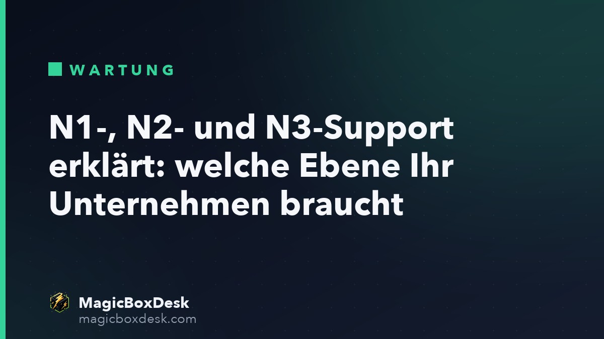N1-, N2- und N3-Support erklärt: welche Ebene Ihr Unternehmen braucht
