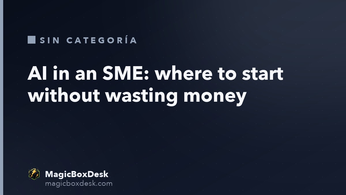 AI in an SME: where to start without wasting money