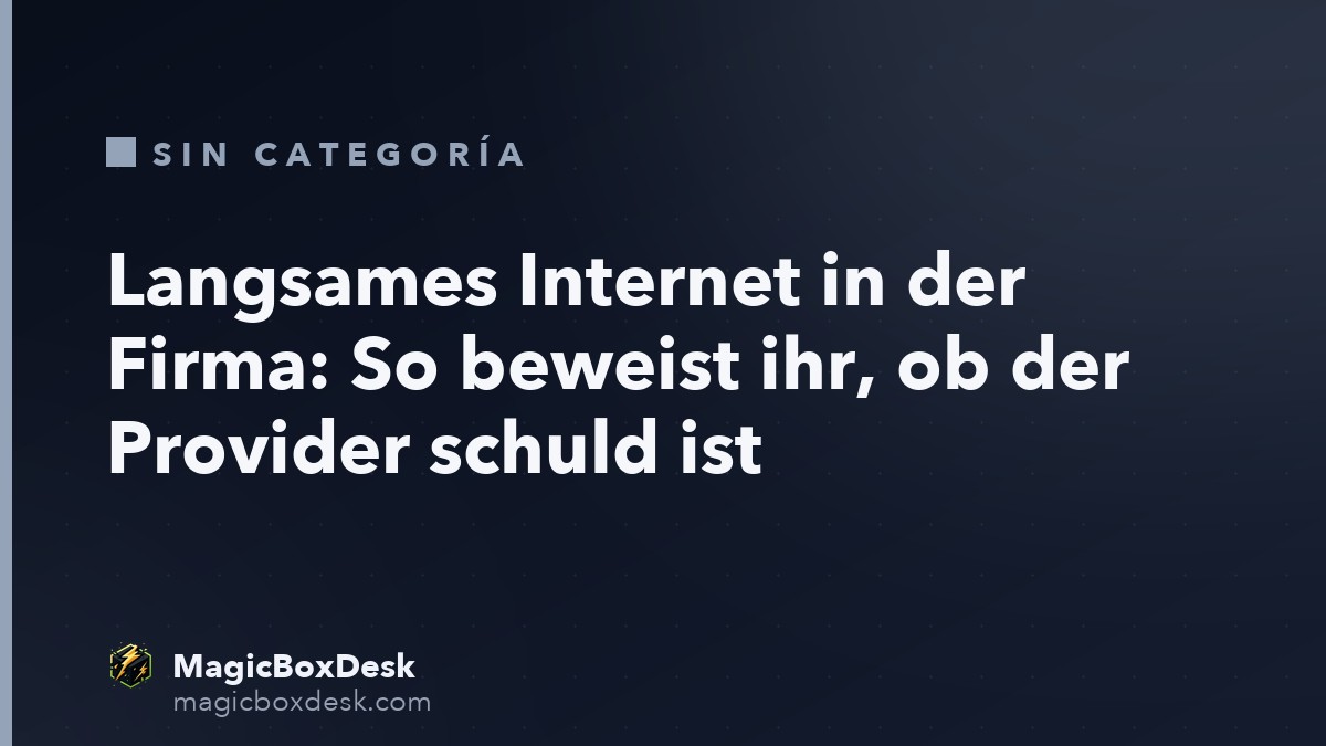 Langsames Internet in der Firma: So beweist ihr, ob der Provider schuld ist