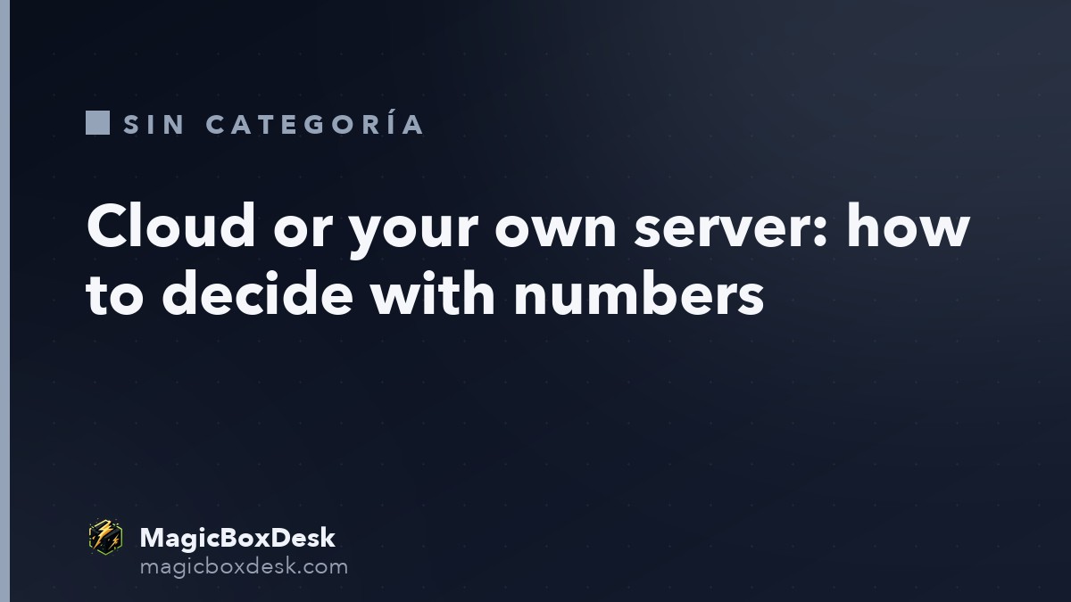 Cloud or your own server: how to decide with numbers